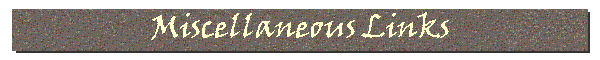 Miscellaneous Links