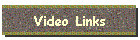 Video Links